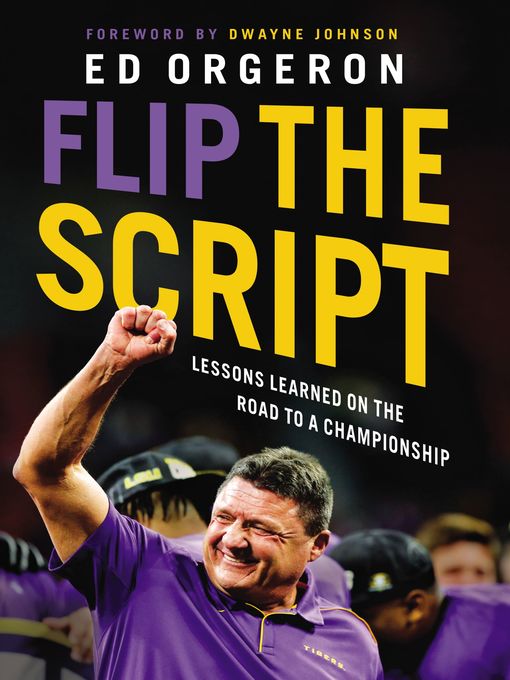 Title details for Flip the Script by Ed Orgeron - Available